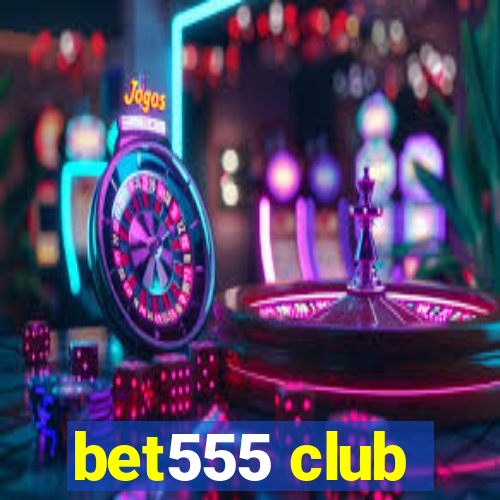 bet555 club